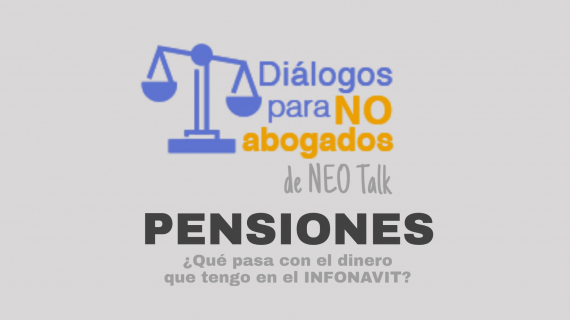 Diálogos para no abogados - ¿Puedo sacar mi dinero del Infonavit?