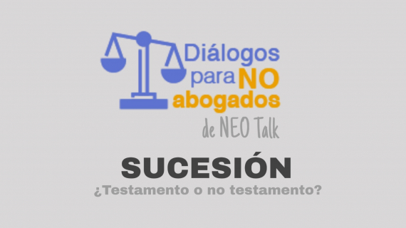 Diálogos para no abogados - ¿Testamento o no testamento?