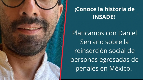 INSADE. Reinserción Sustentable - Conoce la historia de Daniel Serrano