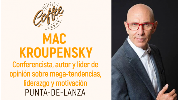 Mac Kroupensky: ¿Cómo generar negocios sustentables y de valor humano?