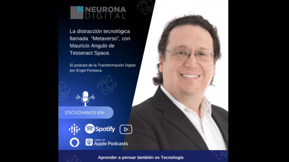 La distracción tecnológica llamada “Metaverso”, con Mauricio Angulo de Tesseract Space