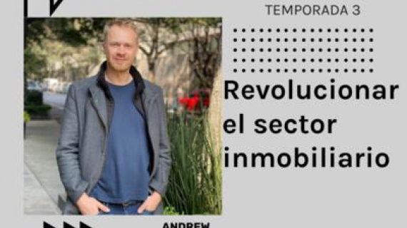 PADS: Revolucionar el sector inmobiliario - Conoce a Andrew Cansdale