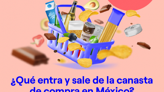 WEBINAR: ¿Qué entra y sale de la canasta de compra en México?